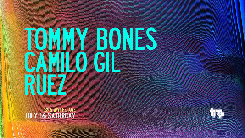 Tommy Bones, Camilo Gil, Ruez 