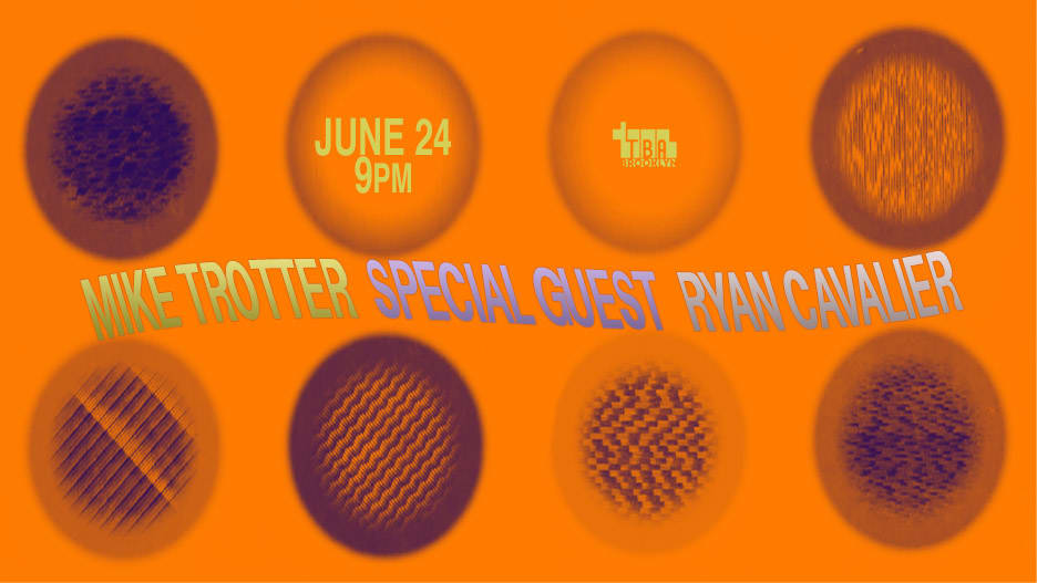 Mike Trotter, Special Guest, Ryan Cavalier