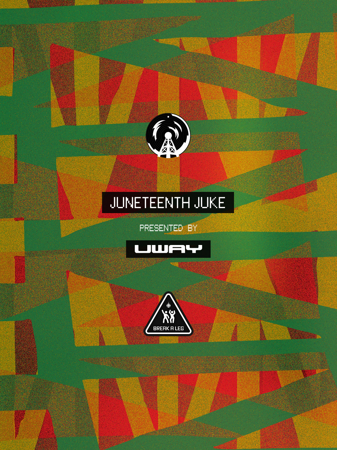Uway & Break A Leg Pres. Juneteenth Juke
