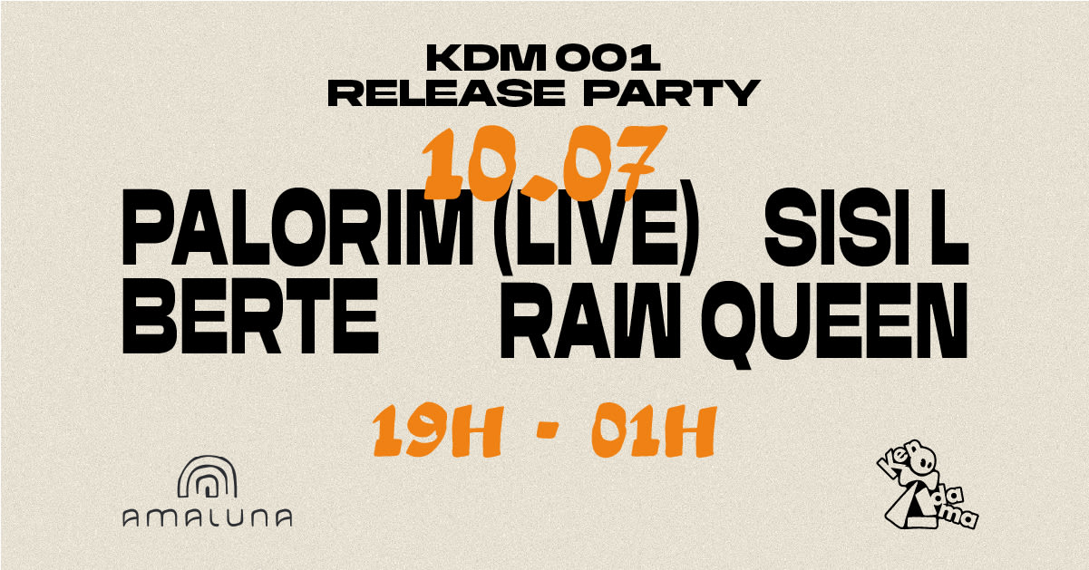 Kdm 001 Release Party W/ Palorim, Berte, Raw Queen & Sisi L