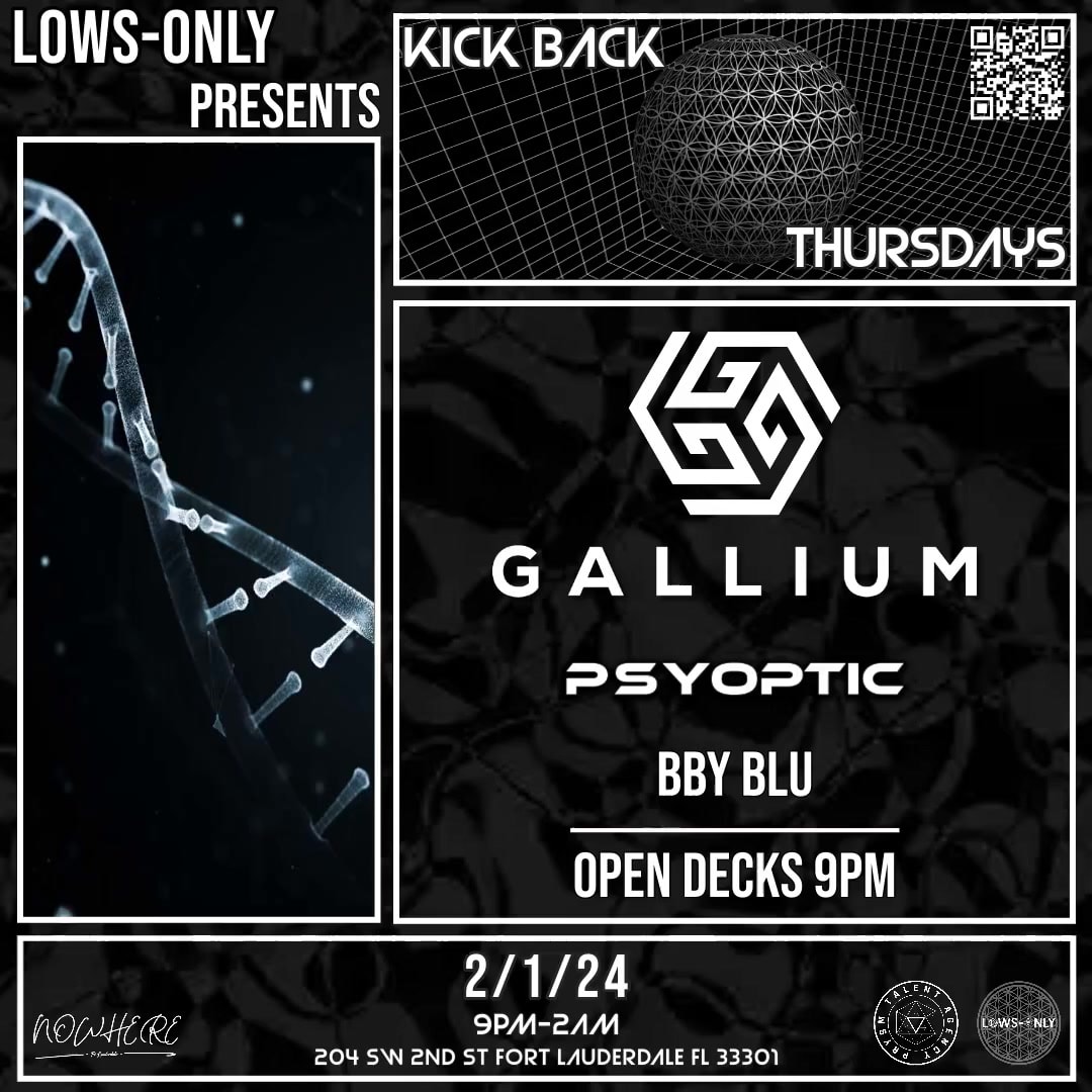 Kickback Thursdays W/ Gallium & Psyoptic