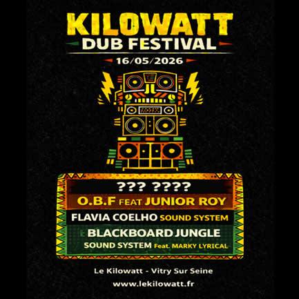 Kilowatt Dub Fest (O.B.F + Flavia Coelho + Blackboard...)