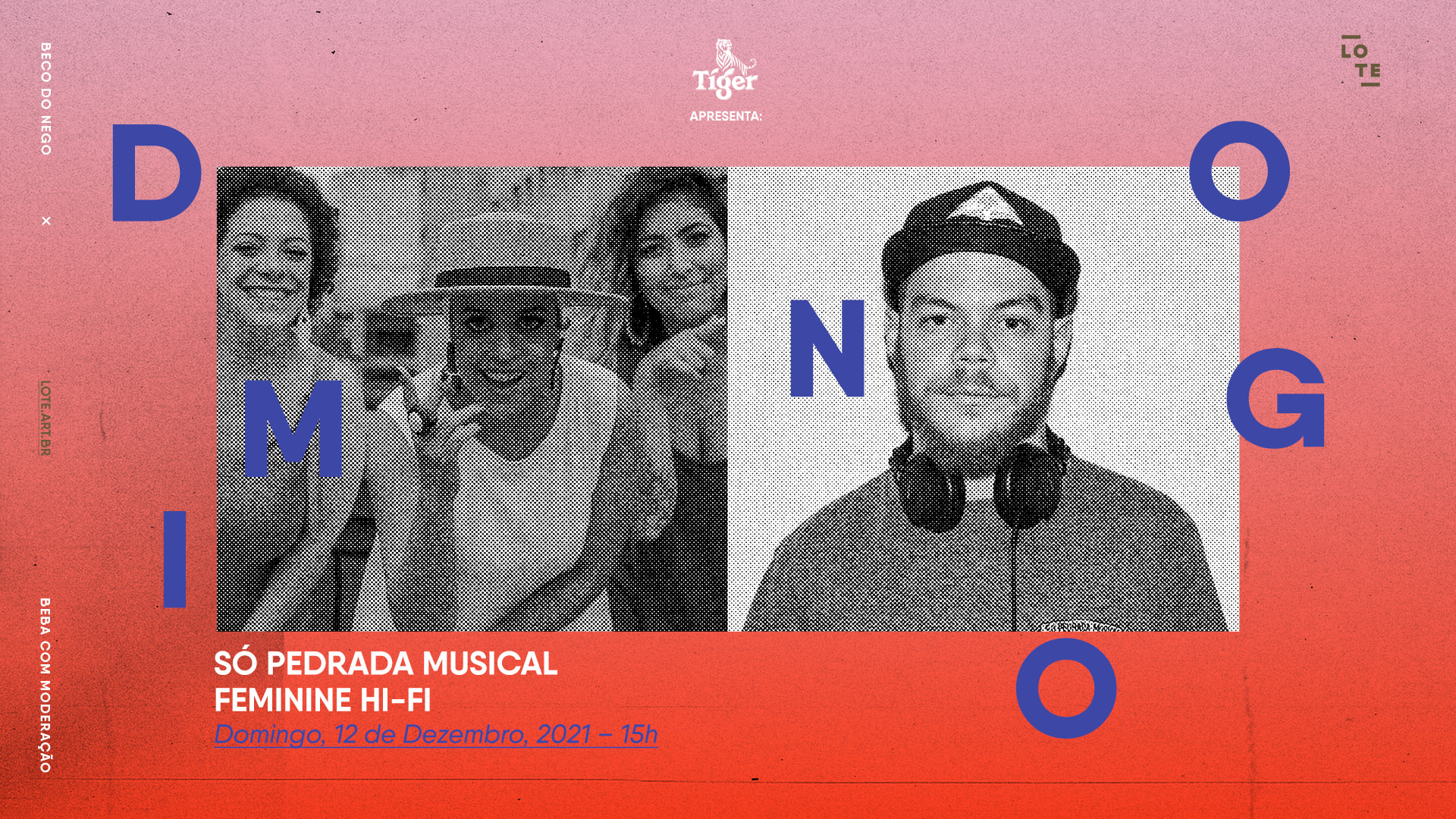Tiger Apresenta: Só Pedrada Musical E Feminine Hi-Fi No Lote