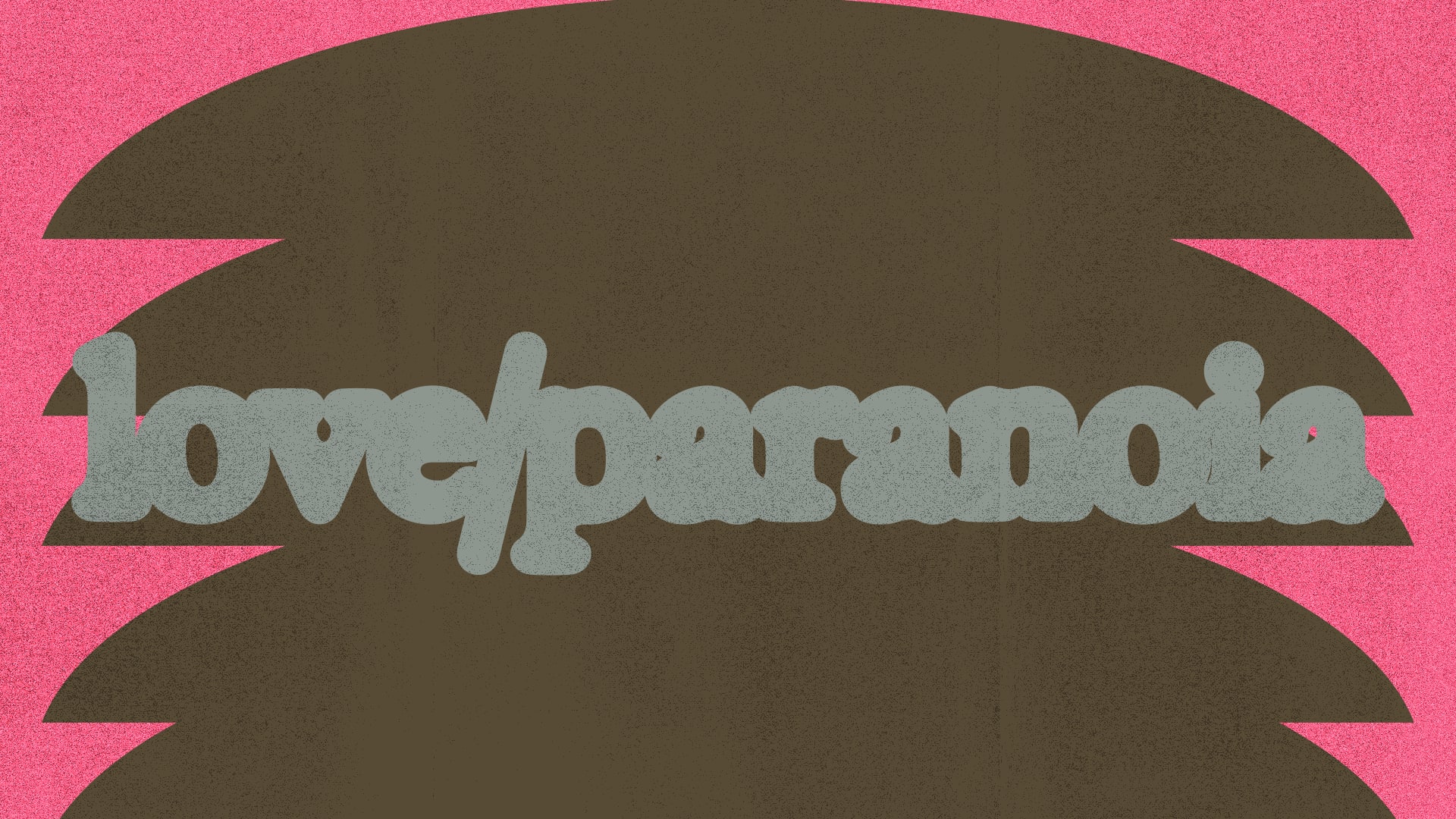 Love/Paranoia - Arena Sonora
