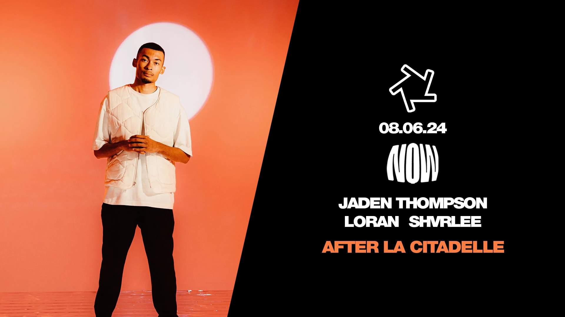 Now: Jaden Thompson + Loran + Shvrlee (After La Citadelle)
