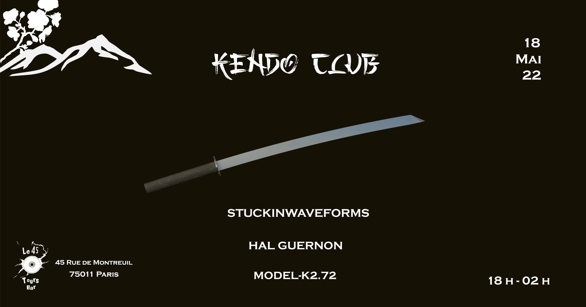 Kendo Club : Stuckinwaveforms, Hal Guernon & Model-K2.72