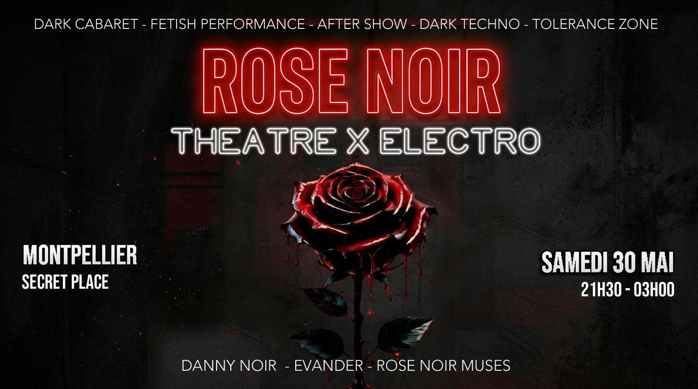 Rose Noir - Théâtre X Electro / Montpellier