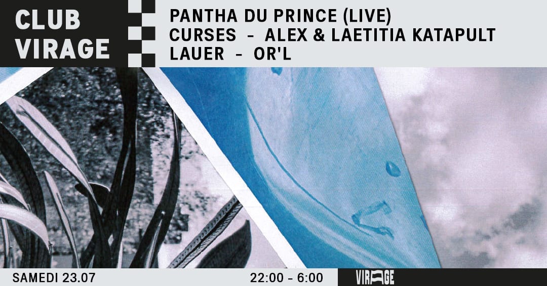 Club Virage | Pantha Du Prince (Live), Curses, Alex & Laetitia, Lauer