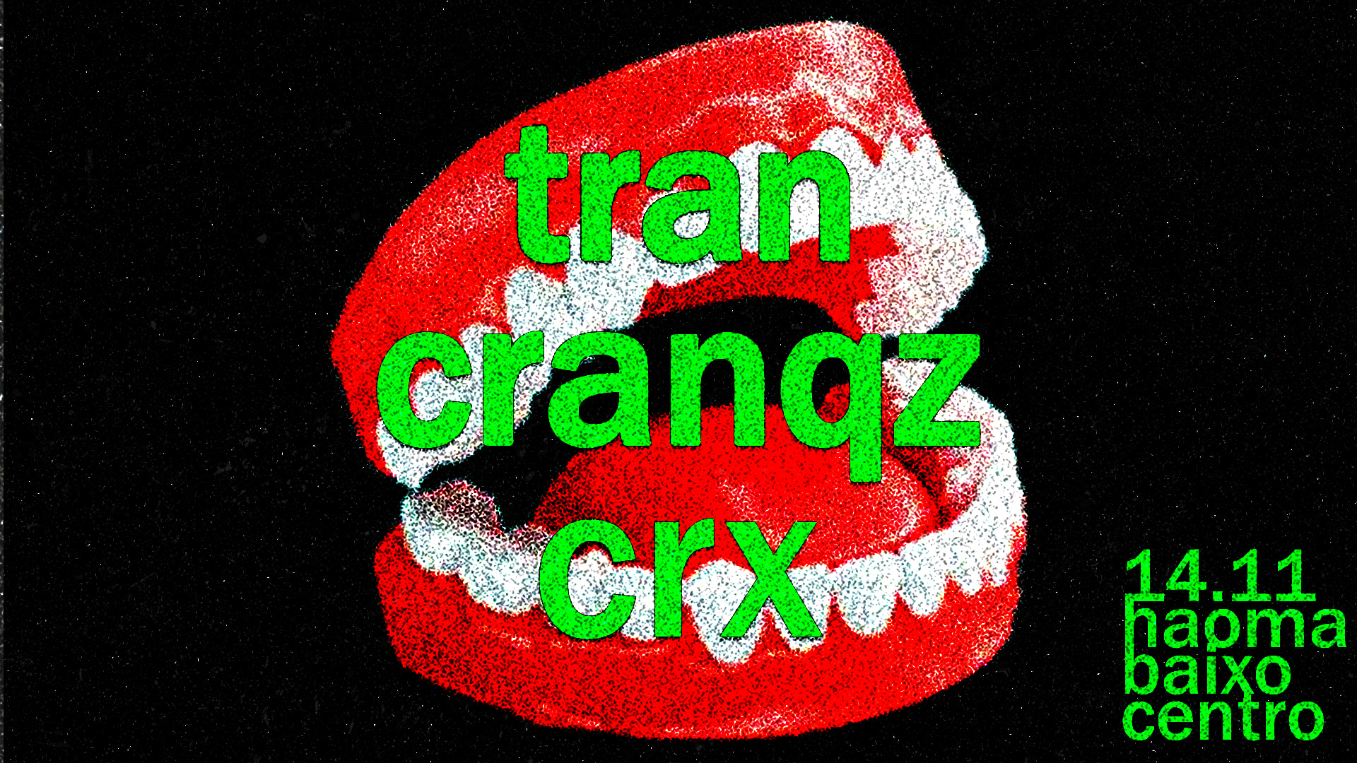Cranqz * Tran * Crx - 14/11 - Haoma Baixo Centro