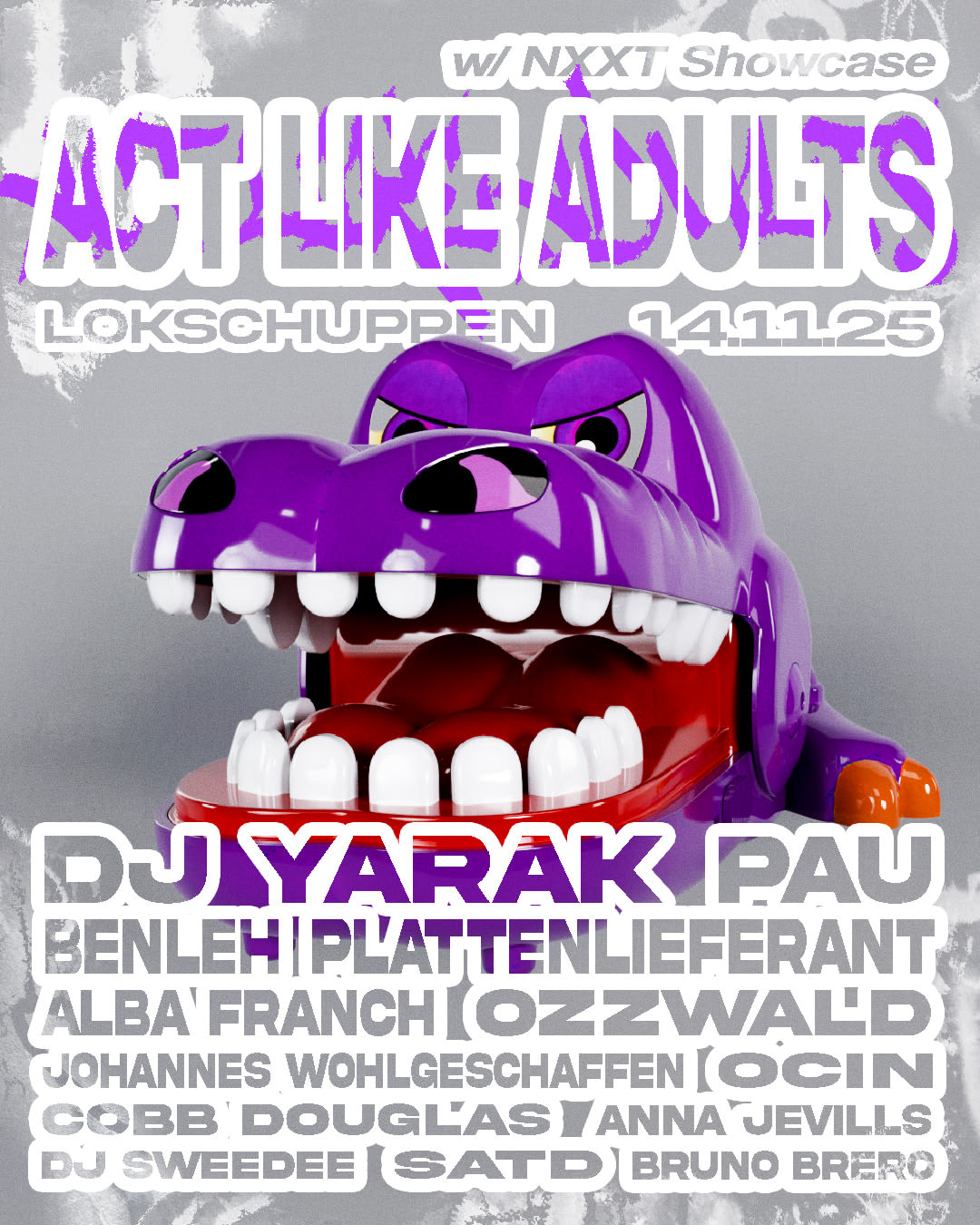 Act Like Adults W/ Dj Yarak, Pau & Plattenlieferant (+Nxxt Showcase)