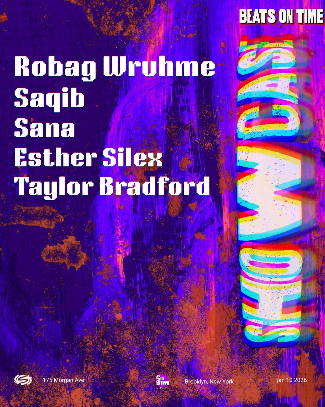 Beats On Time Presents: Robag Wruhme, Saqib,  Sana, Esther Silex, Taylor Bradford