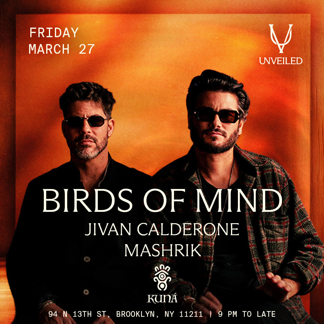 Birds Of Mind At Unveiled W/ Jivian Calderone And Mashrik