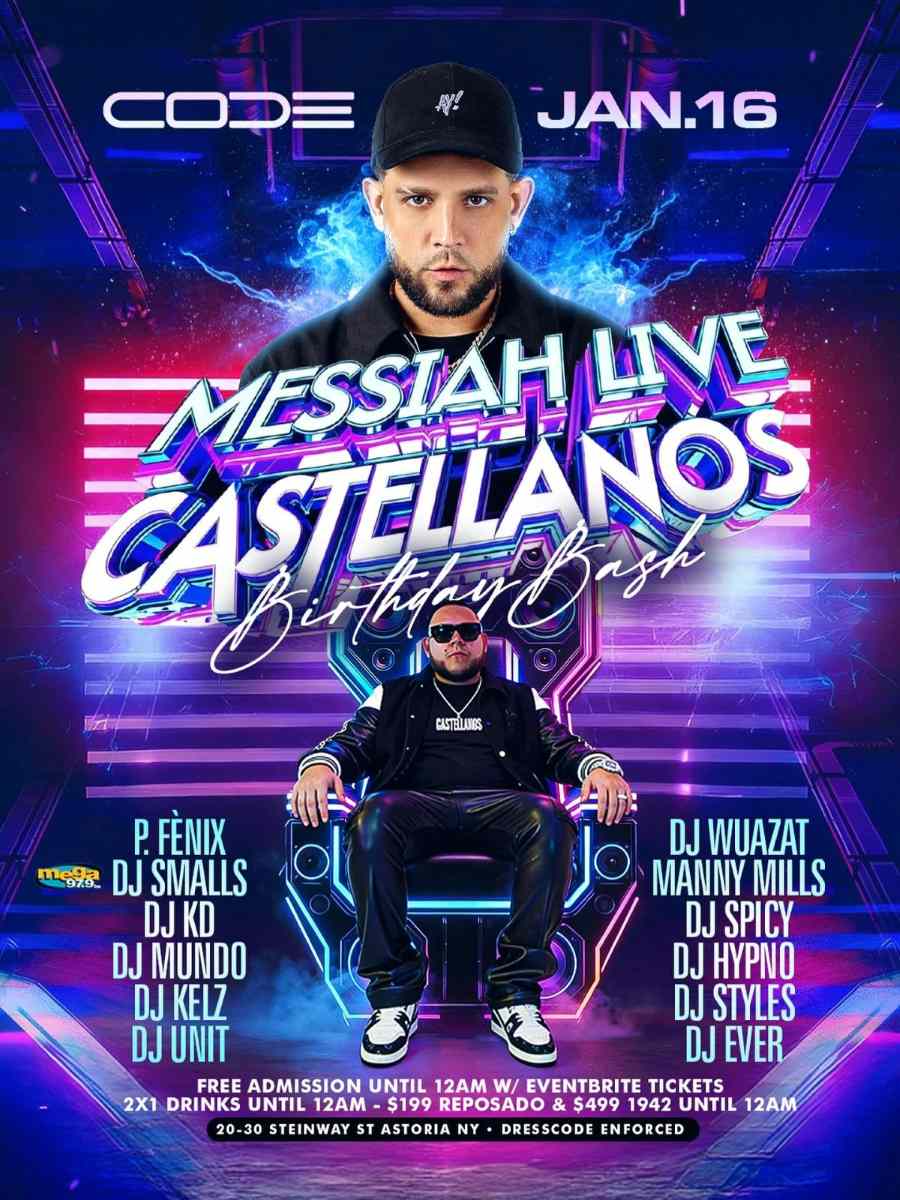 Code Astoria Fridays – Messiah Live & Castellanos Birthday Bash