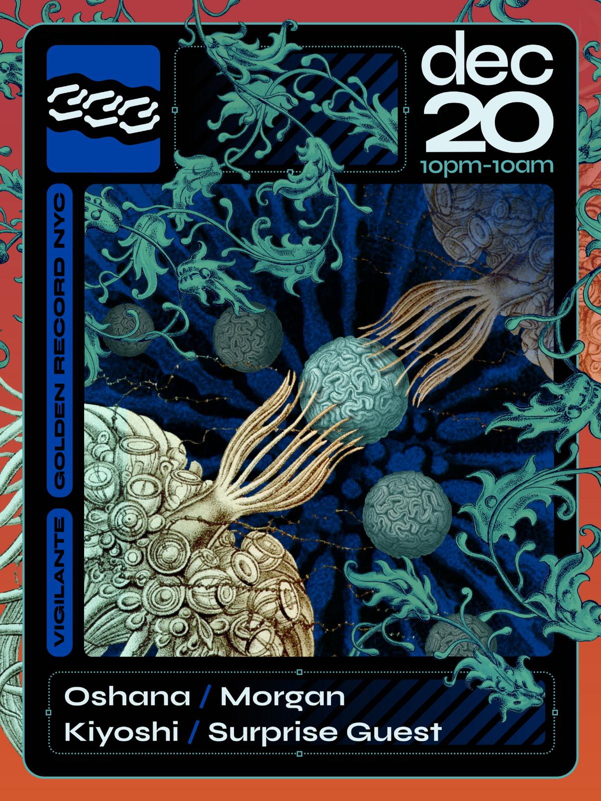 Golden Record Nyc X Vigilante Presents Oshana, Morgan, Kiyoshi, Surprise Guest