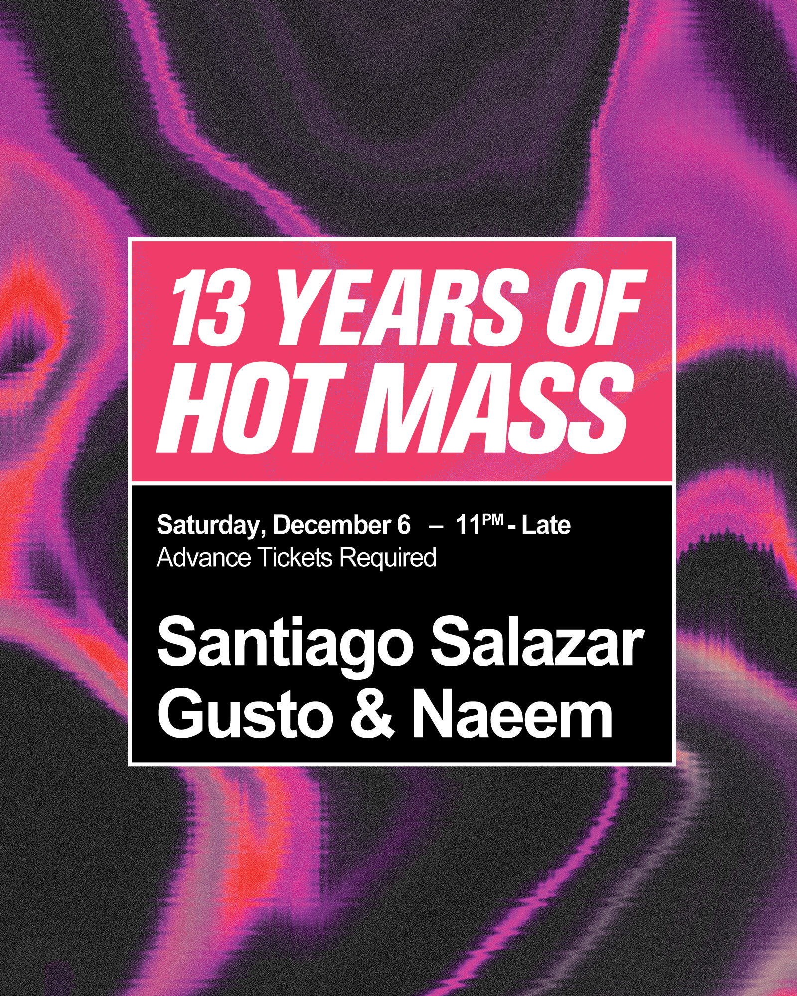 Hot Mass 13 Year Anniversary With Santiago Salazar + Gusto B2b Naeem
