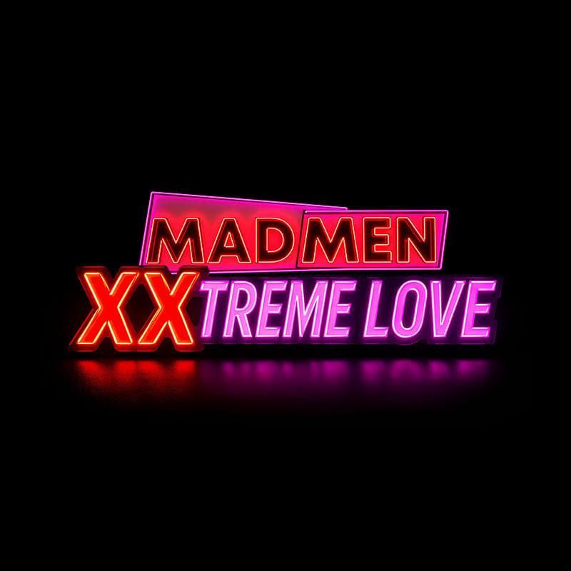 Madmen Xxxtreme Love