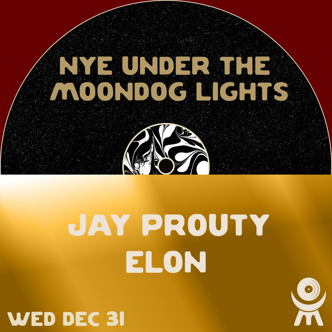 Nye Under The Moondog Lights: Jay Prouty + Elon