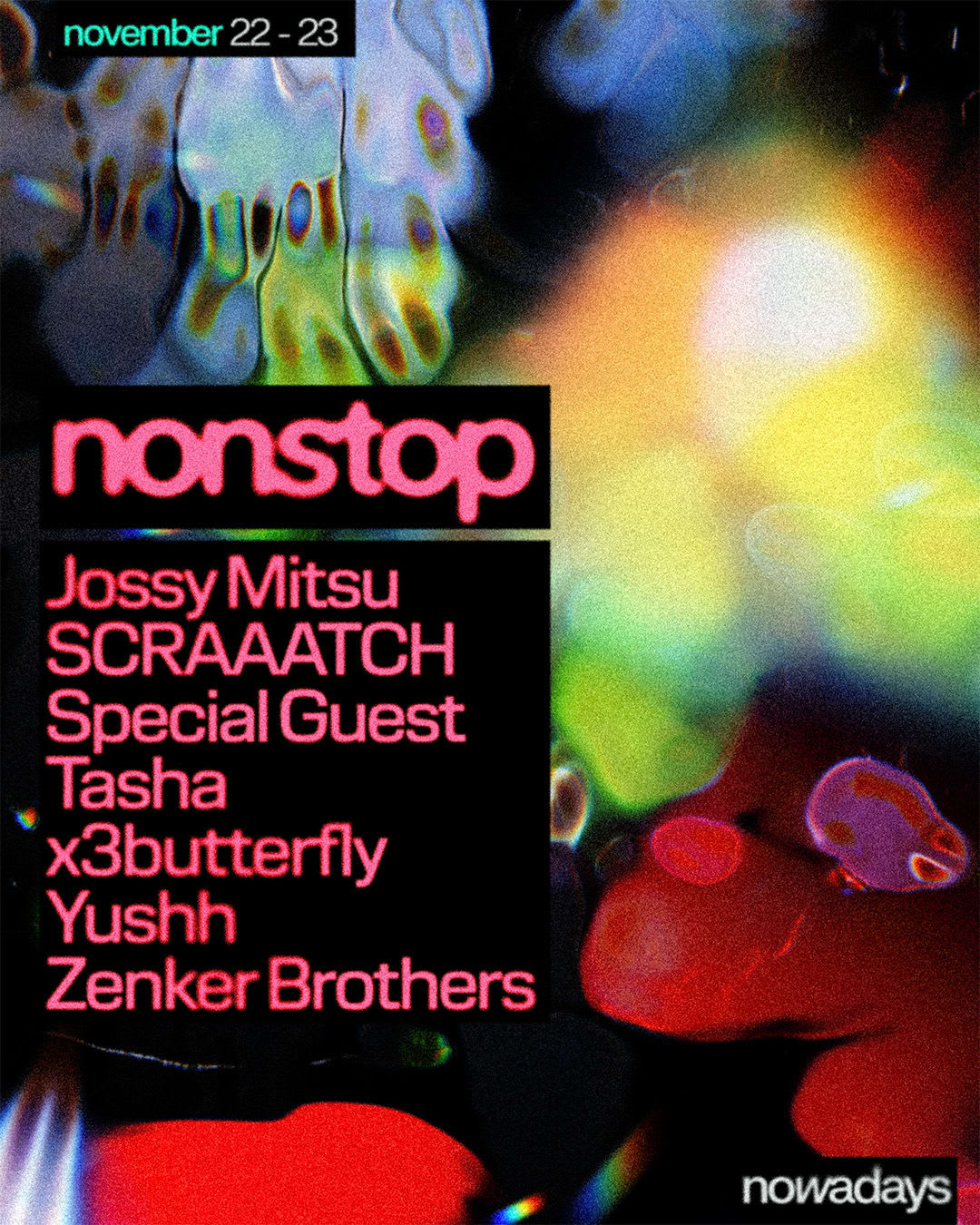 Nonstop: Jossy Mitsu, Scraaaatch, Special Guest, Tasha, X3butterfly, Yushh, Zenker Brothers