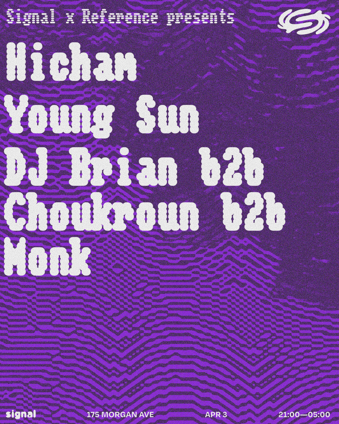Signal X Reference: Hicham, Young Sun, Dj Brian B2b Choukroun B2b Monk