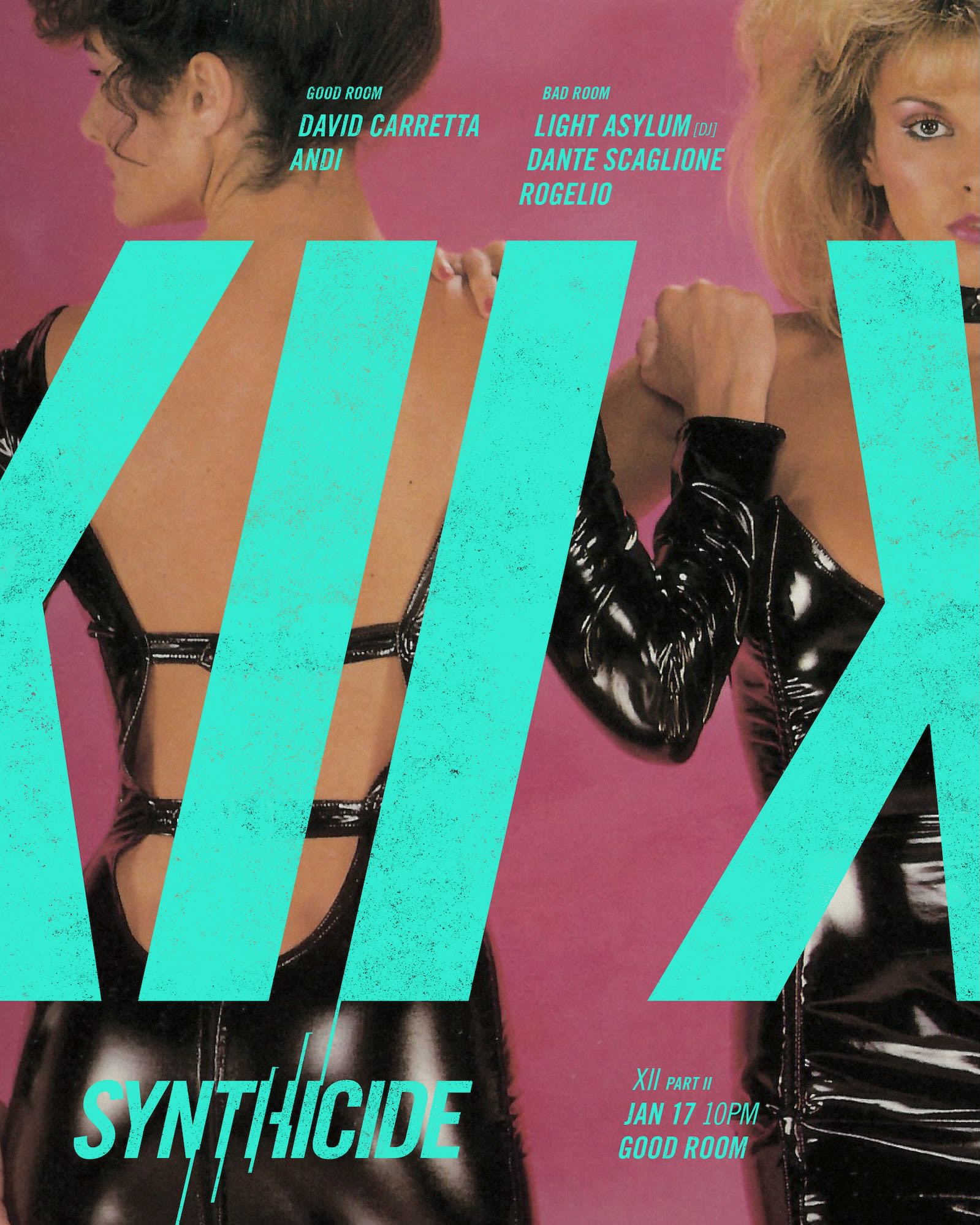 Synthicide 12th Anniv - David Carretta, Andi, Light Asylum (Dj Set), Dante Scaglione, Rogelio