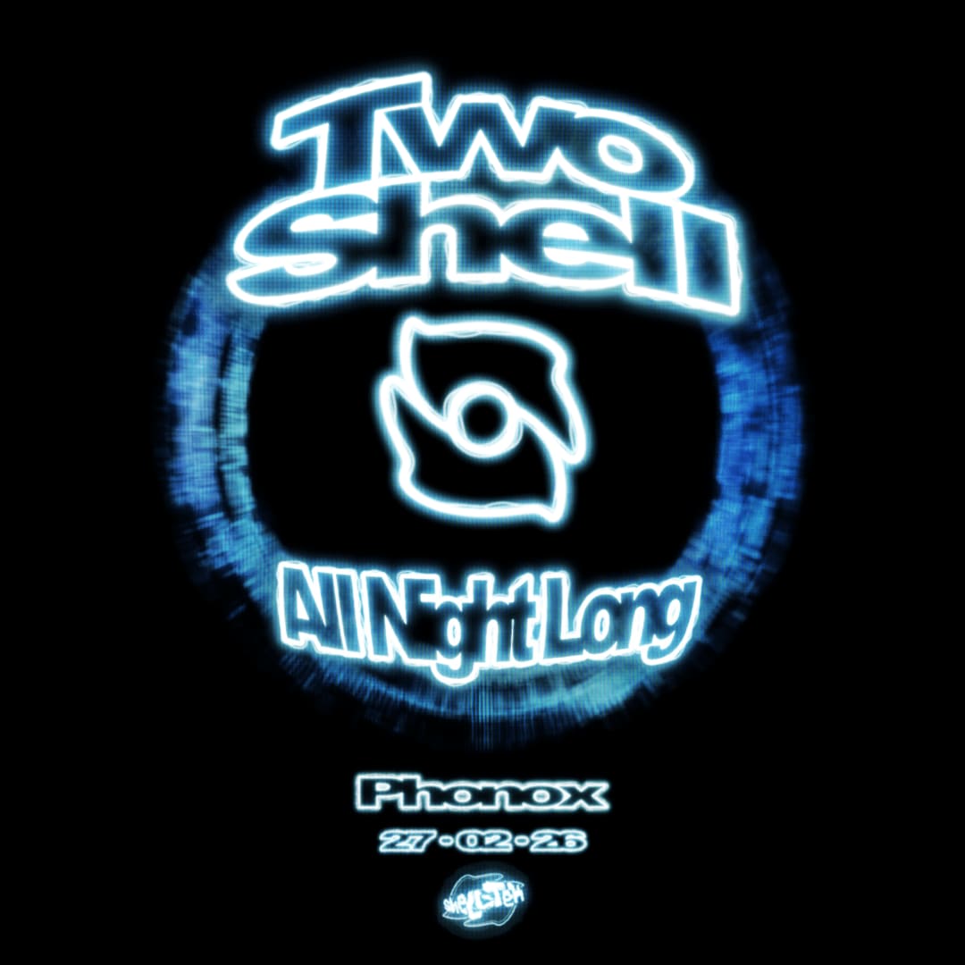 Two Shell (All Night Long): 4 Fridays At Phonox (Closing Party)