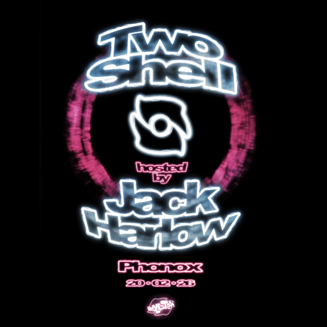Two Shell & Jack Harlow: 4 Fridays At Phonox (20th Feb)