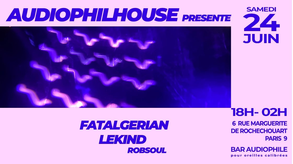 Audiophilhouse Reçoit Fatalgerian & Lekind