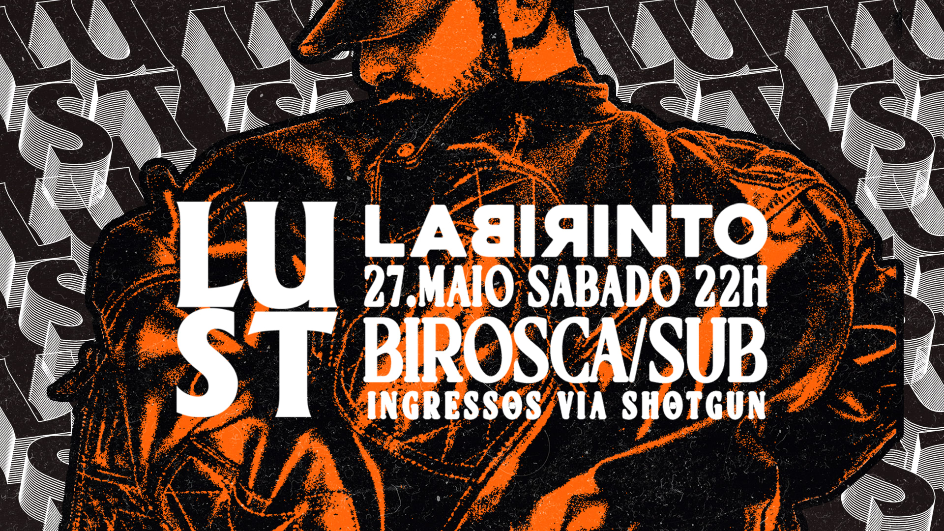 27/05: Lust Labirinto