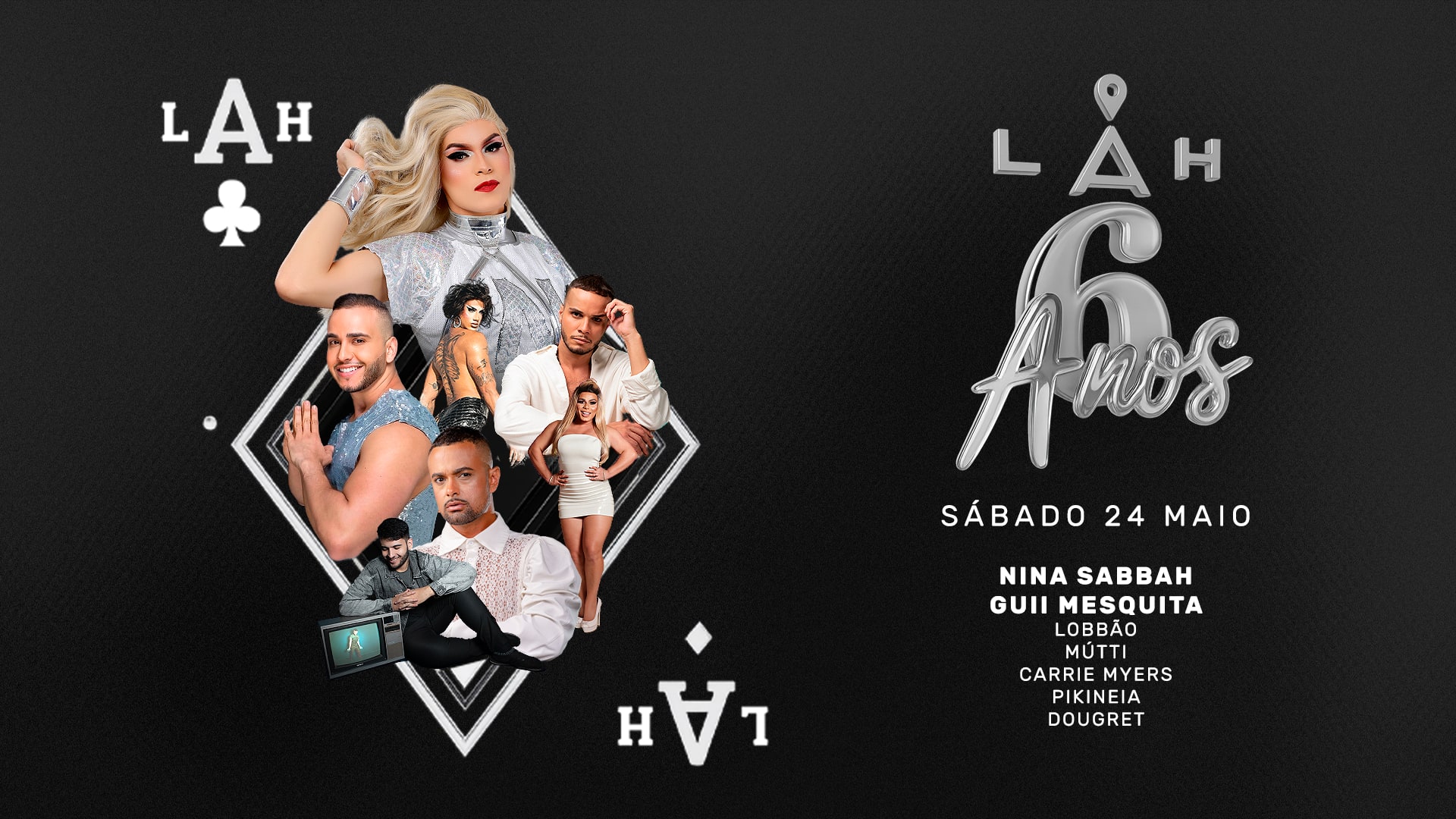 24/5 - Sábado 6 Anos Lah Com Nina Sabbah, Guii Mesquita E +