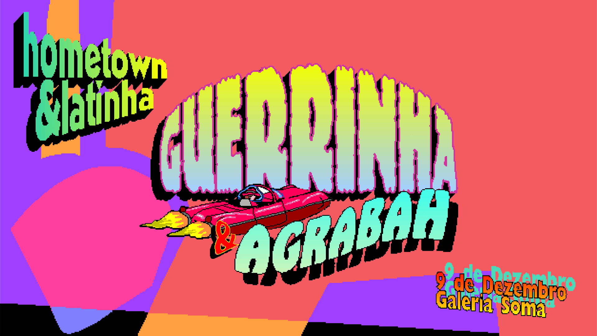 Hometown + Latinha Apresentam Guerrinha E Agrabah