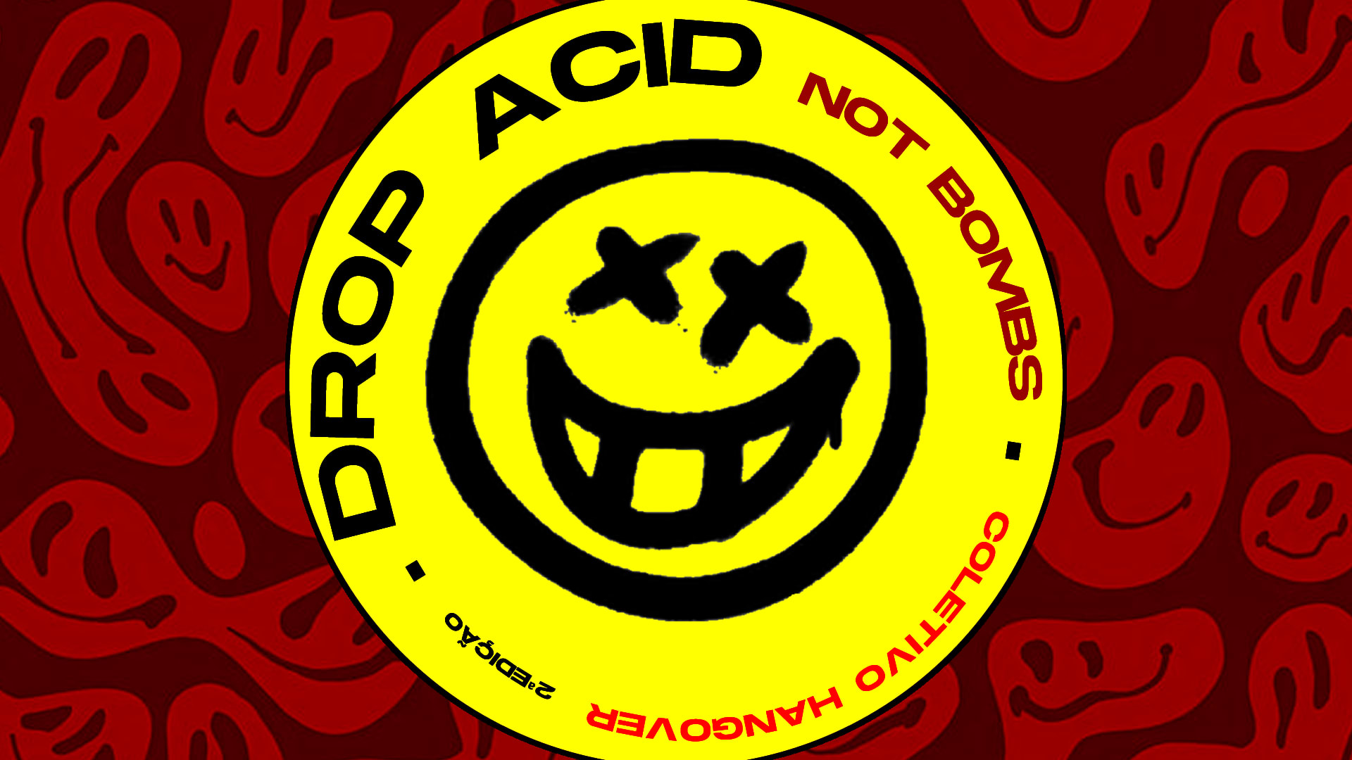 Drop Acid Not Bombs - 2 Edição