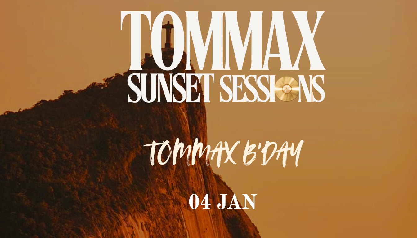 Tommax Sunset Sessions - Tommax B’Day