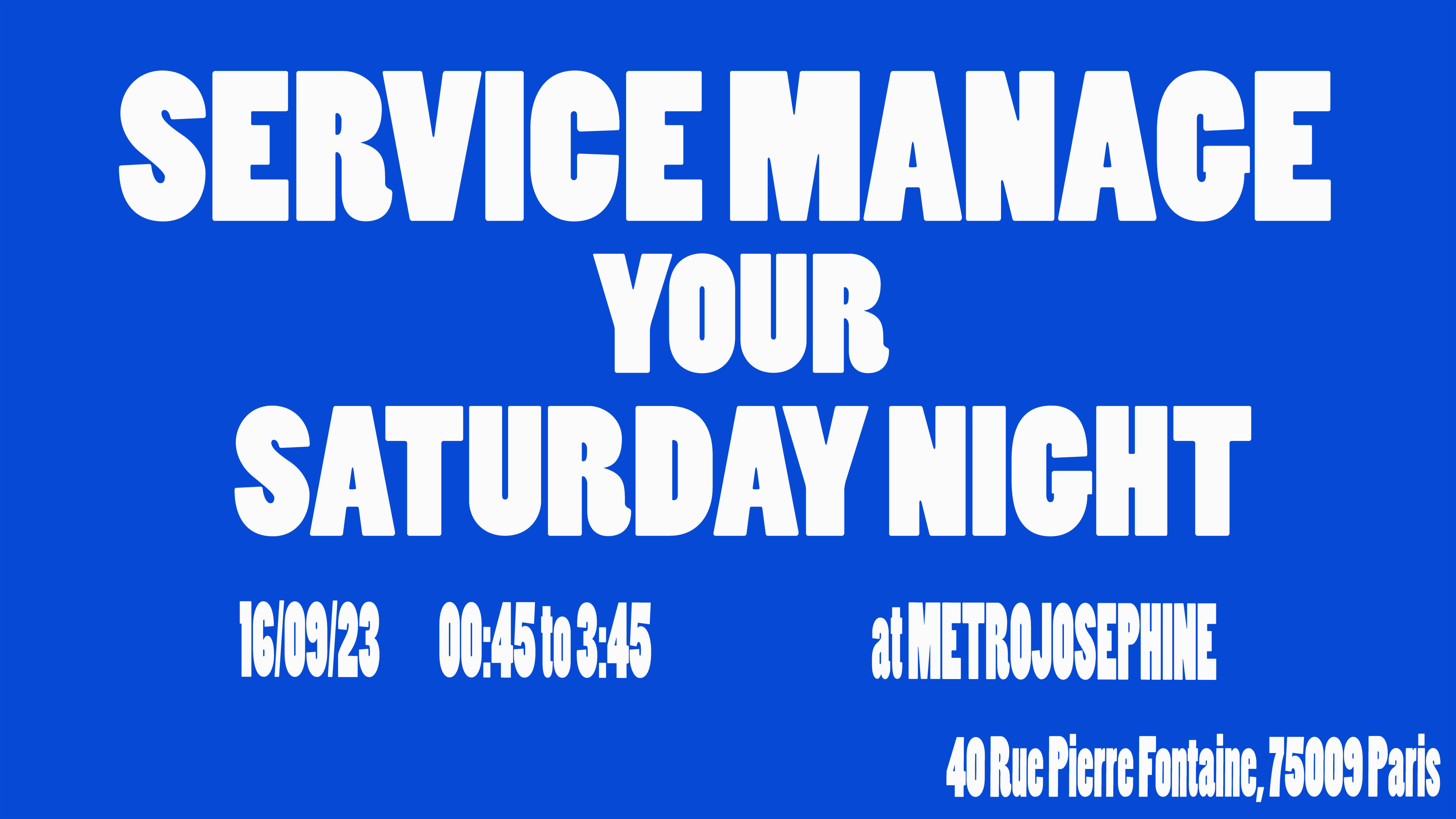 Service Manage Your Saturday Night