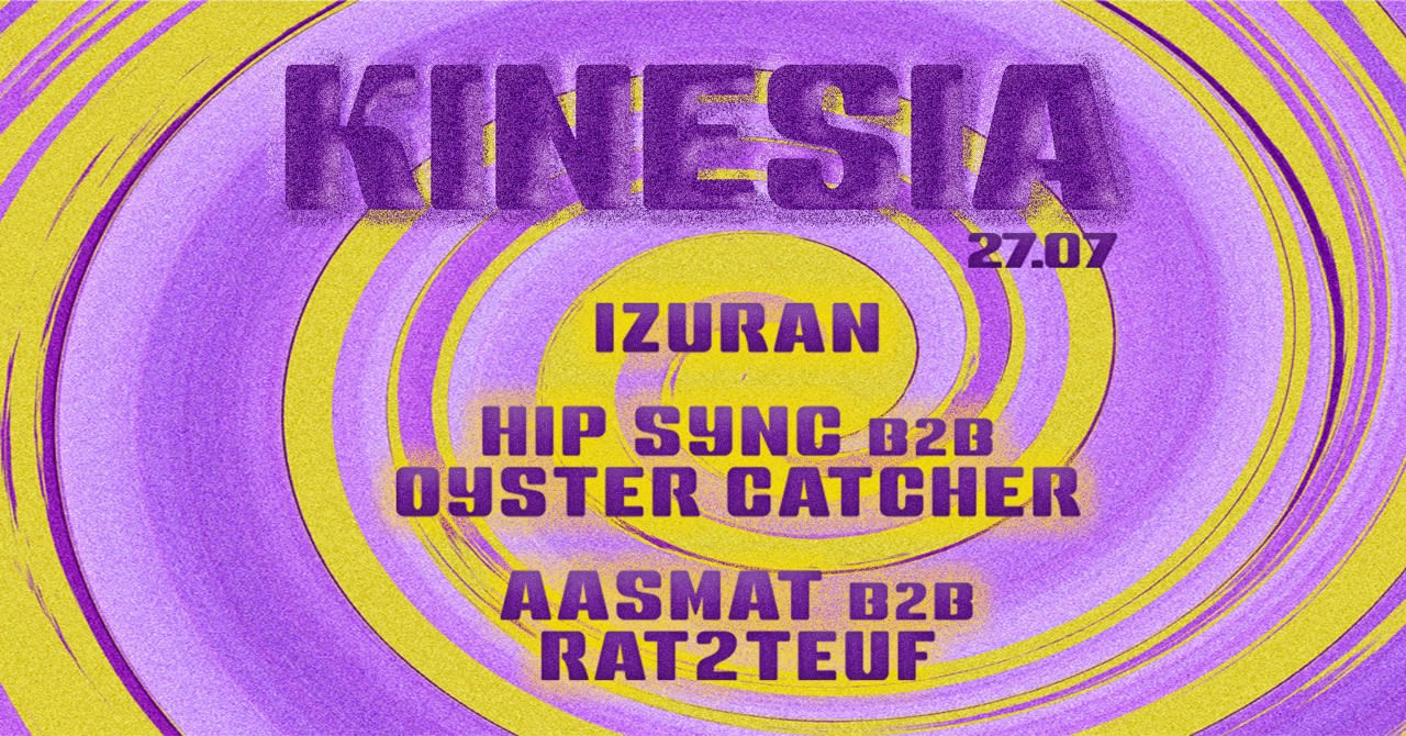Kinesia ~ Oystercatcher B2b Hipsync~Izuran~Aasmatb2brat2teuf