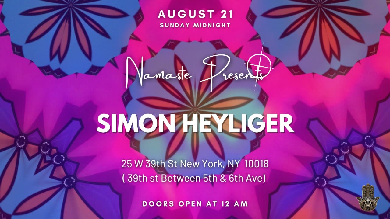 Namaste Presents Simon Heyliger 8.21.22 In Nyc 