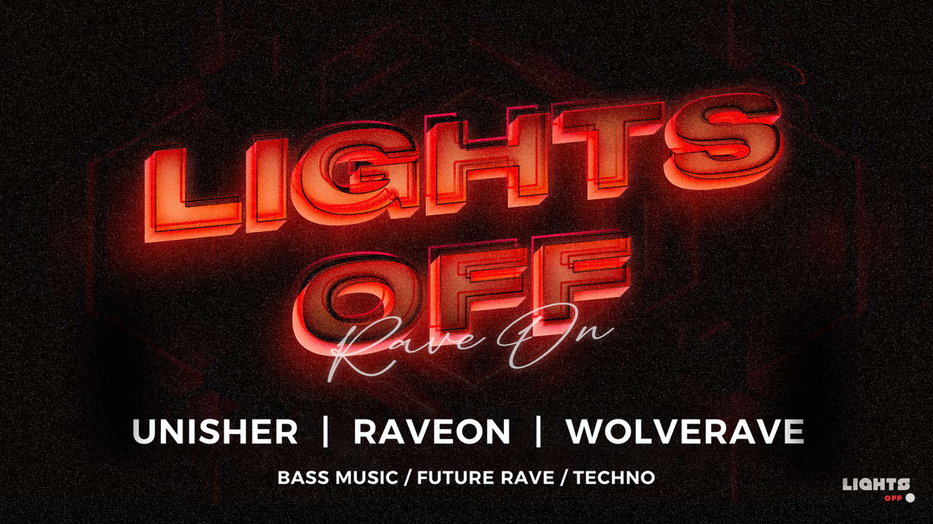 Lights Off, Rave On