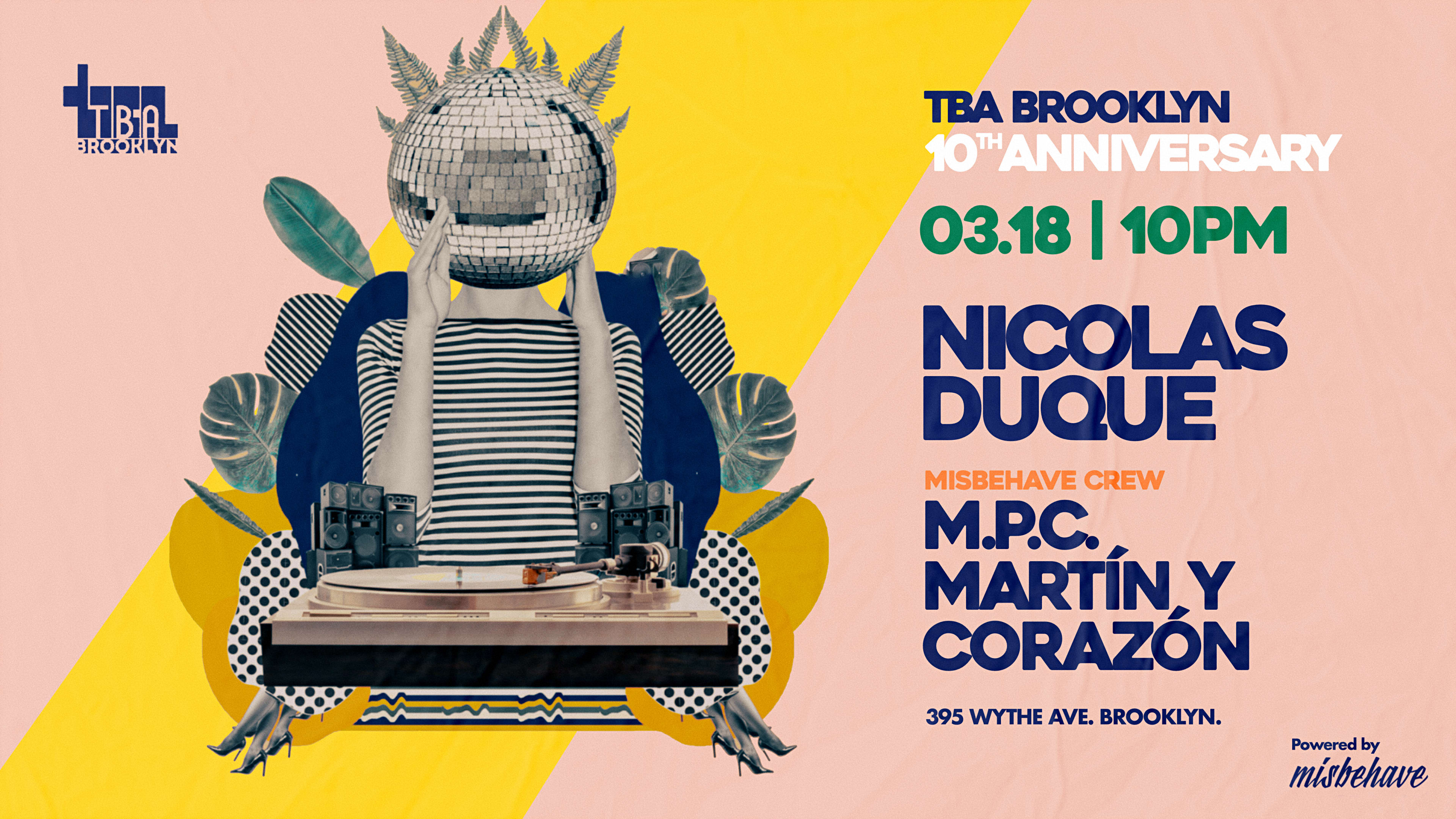 Tba 10th Anniversary W/ Nicolas Duque + Mishbehave