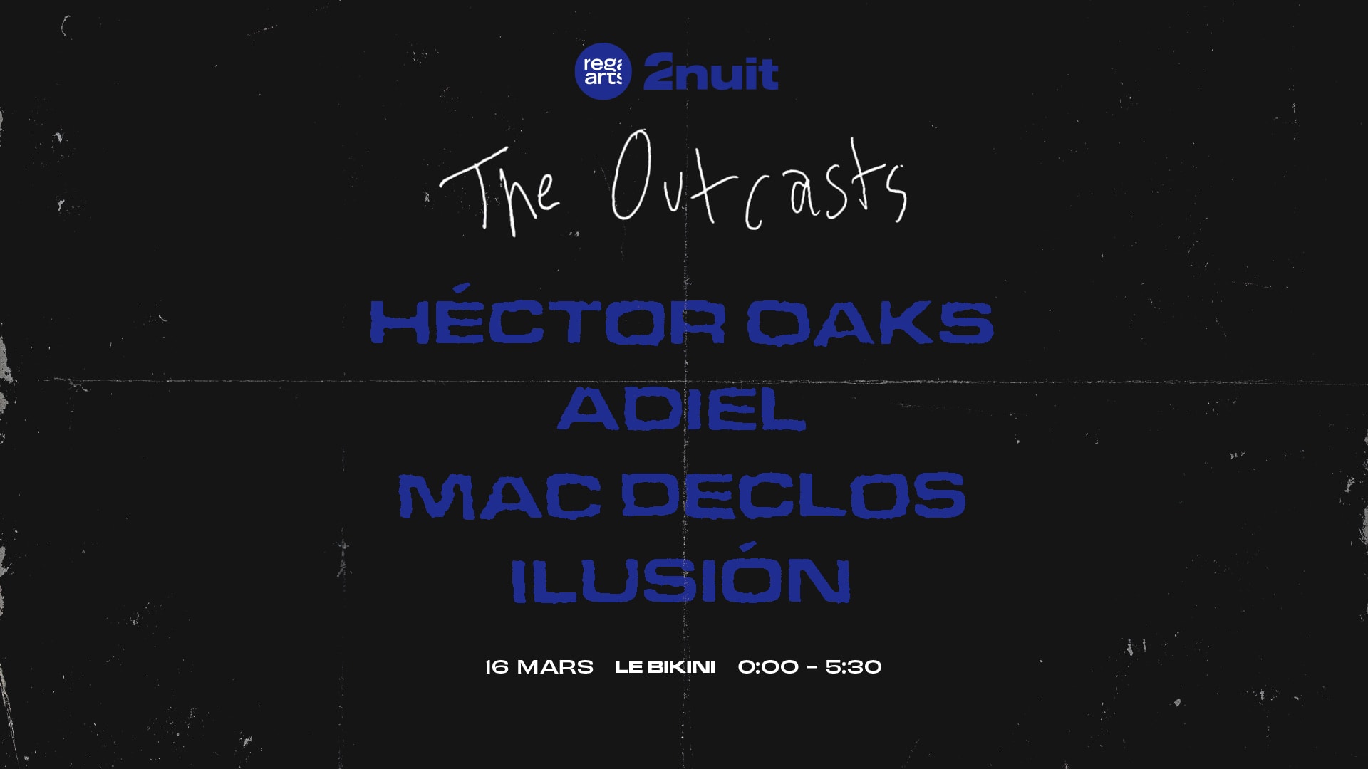 The Outcasts W/ Héctor Oaks, Adiel, Mac Declos, Ilusión