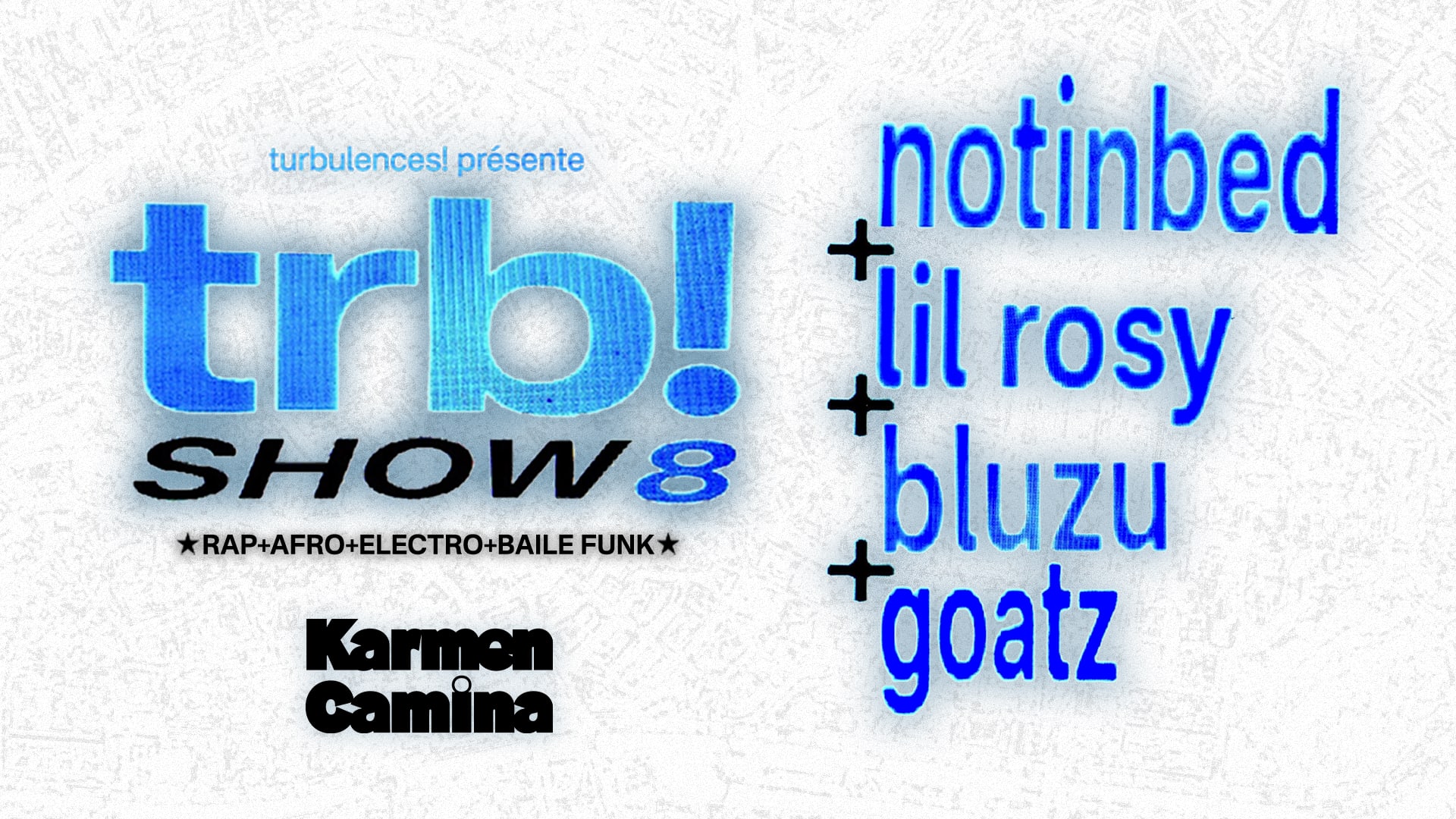Trb! Show #8 [Notinbed, Lil Rosy, Bluzu, Goatz]
