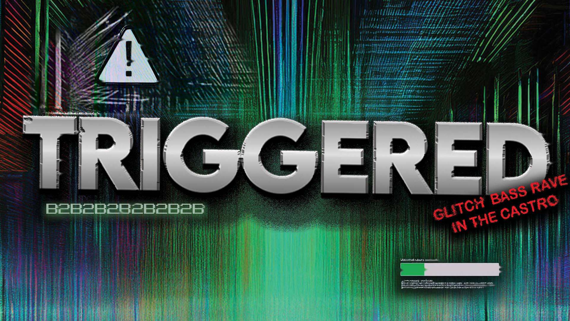 Triggered B2b2b2b2b2b2b2b