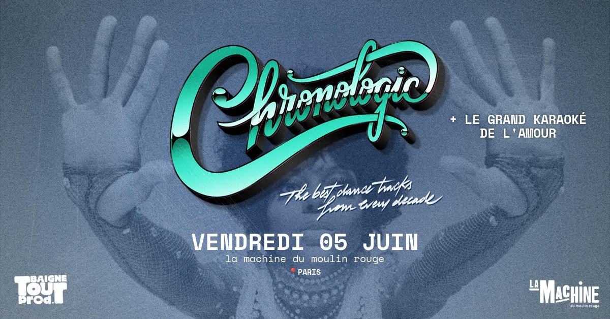 Chronologic + Le Grand Karaoké De L'amour