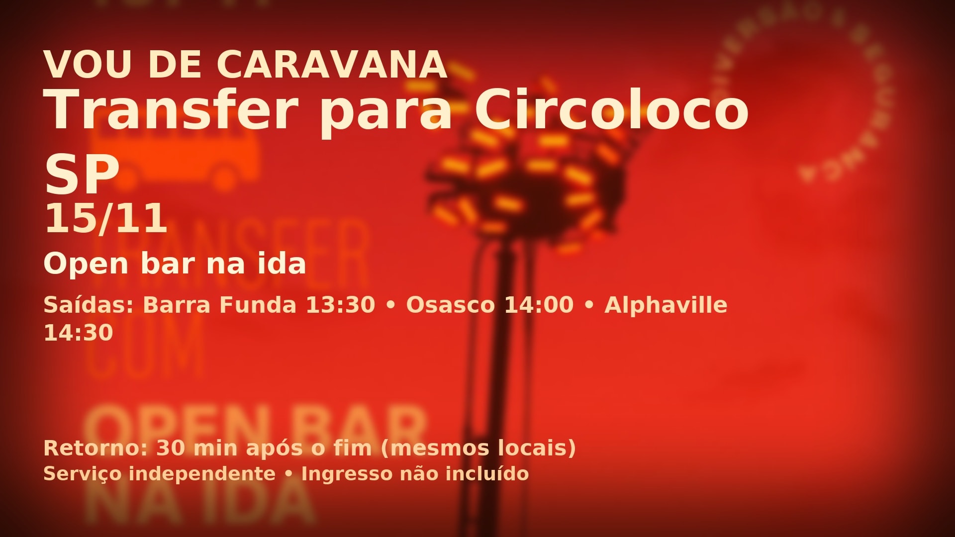 Vou De Caravana – Transfer Oficial Para Circoloco Sp (15/11)