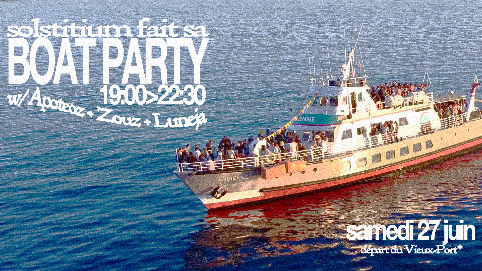 Solstitium Fait Sa Boat Party W/ Apoteoz, Zouz, Luneja