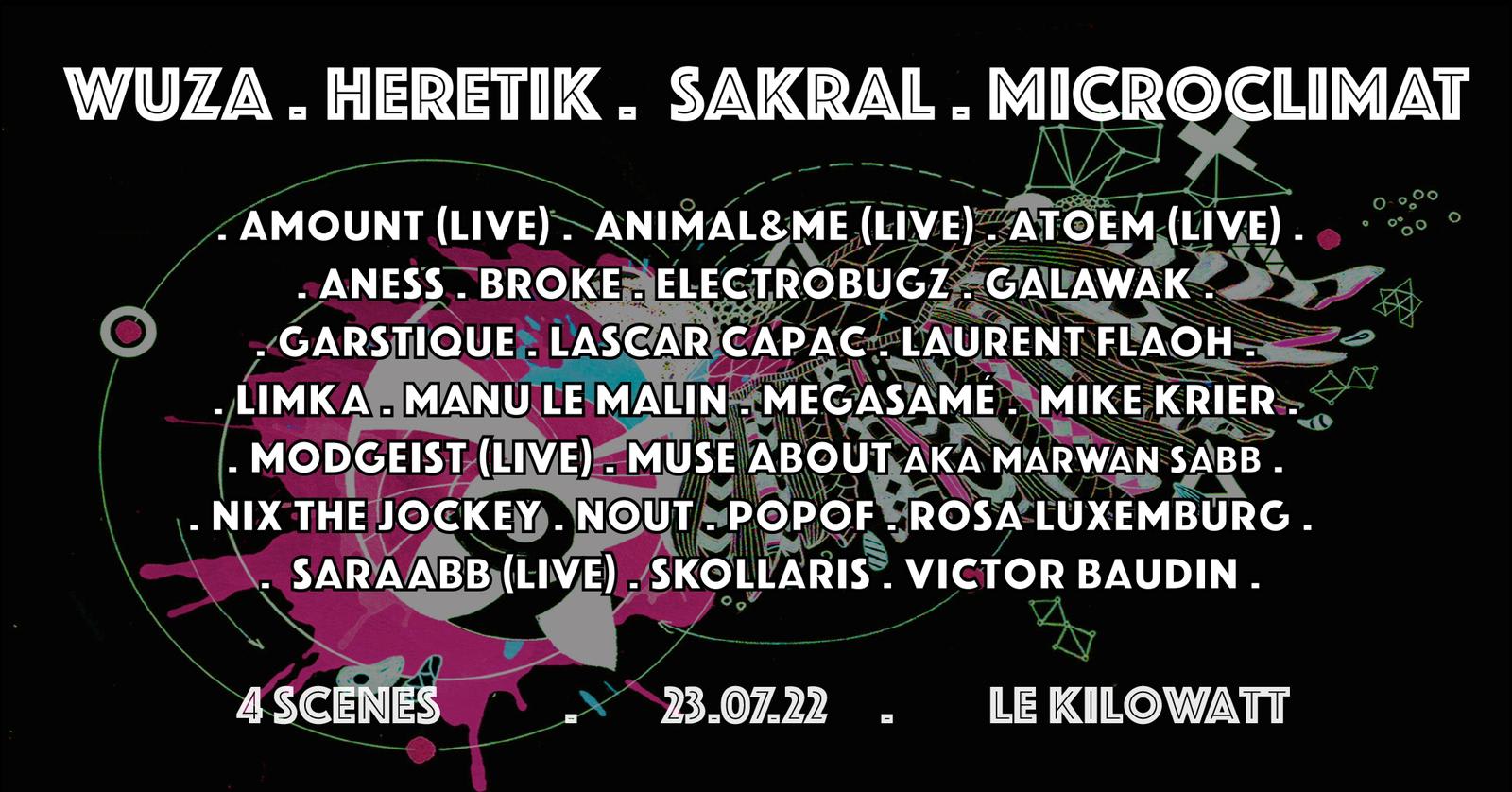 Sakral X Heretik X Wuza X Microclimat @  Le Kilowatt