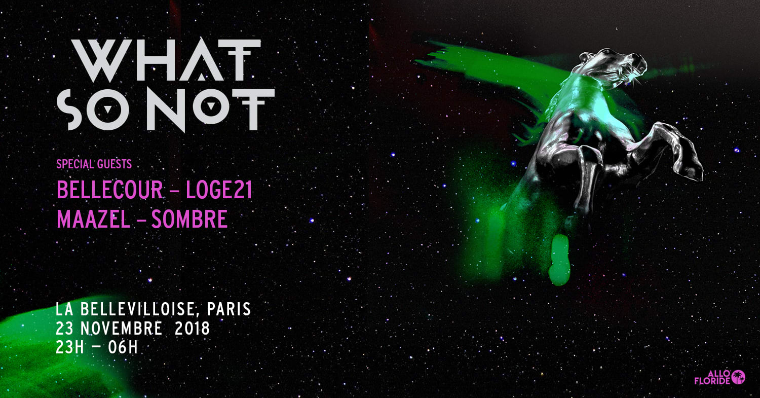 What So Not, Bellecour, Loge21 & More