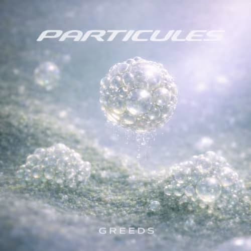 GREEDS - Particules EP
