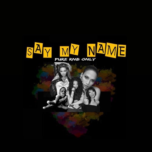 SAY MY NAME full RnB party