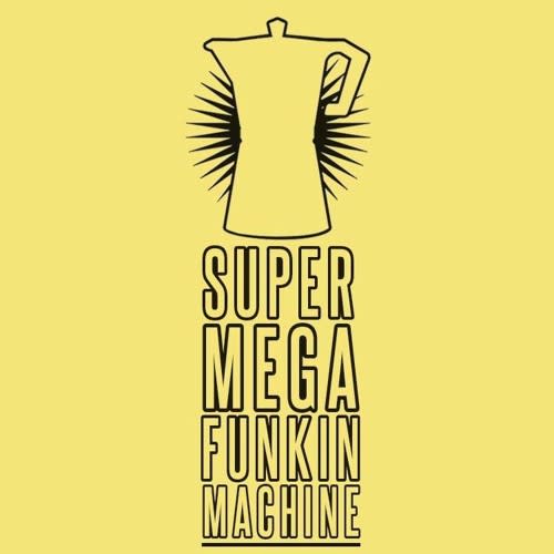 SUPER MEGA FUNKIN' MACHINE