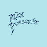 MAX Presents