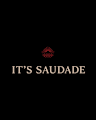 IT´S SAUDADE